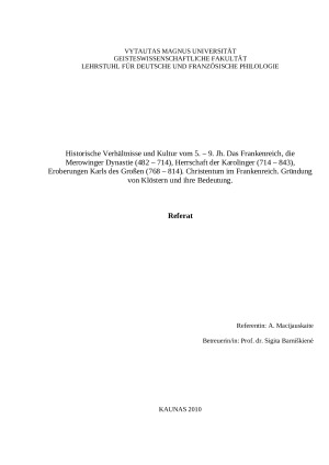 Historische Verhältnisse und Kultur vom 5. – 9. Jh. Das Frankenreich, die Merowinger Dynastie (482 – 714), Herrschaft der Karolinger (714 – 843), Eroberungen Karls des Großen (768 – 814). Christent