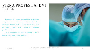 Slaugytojo menas - tai žinių, įgūdžių, asmenybės ir pažiūrų susiliejimas į nedalomą visumą. Paveikslėlis 9