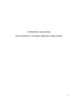 Kauno šairičių šv. Gertrūdos bažnyčios vaizdo analizė. Architektūros namų darbas.. Paveikslėlis 1