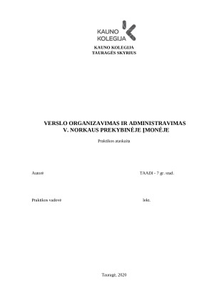 VERSLO ORGANIZAVIMAS IR ADMINISTRAVIMAS V. NORKAUS PREKYBINĖJE ĮMONĖJE. Praktikos ataskaita