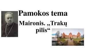 Maironis. ,,Trakų pilis“. 8 kl. Mokomoji medž