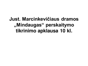 Just. Marcinkevičiaus dramą „Mindaugas“. Užduotys