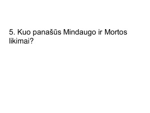 Just. Marcinkevičiaus dramą „Mindaugas“. Užduotys. Paveikslėlis 6