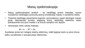 Medžiagų tyrimo metodai masių spektrometrija MS. Paveikslėlis 4