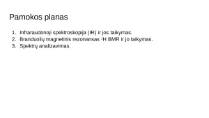 Medžiagų tyrimo metodai infraraudonoji spinduliuotė (IR) ir branduolių magnetinis rezonansas (1H BMR). Paveikslėlis 3