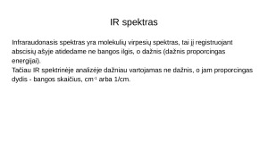 Medžiagų tyrimo metodai infraraudonoji spinduliuotė (IR) ir branduolių magnetinis rezonansas (1H BMR). Paveikslėlis 8