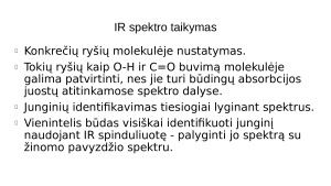 Medžiagų tyrimo metodai infraraudonoji spinduliuotė (IR) ir branduolių magnetinis rezonansas (1H BMR). Paveikslėlis 9