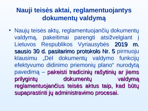 NAUJŲ TEISĖS AKTŲ, REGLAMENTUOJANČIŲ DOKUMENTŲ VALDYMĄ, PRISTATYMAS. Paveikslėlis 2