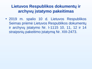 NAUJŲ TEISĖS AKTŲ, REGLAMENTUOJANČIŲ DOKUMENTŲ VALDYMĄ, PRISTATYMAS. Paveikslėlis 4