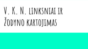 V. K. N. linksniai ir žodyno kartojimas. Paveikslėlis 1