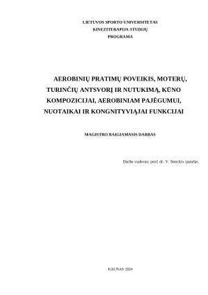 AEROBINIŲ PRATIMŲ POVEIKIS, MOTERŲ, TURINČIŲ ANTSVORĮ IR NUTUKIMĄ, KŪNO KOMPOZICIJAI, AEROBINIAM PAJĖGUMUI, NUOTAIKAI IR KONGNITYVIĄJAI FUNKCIJAI