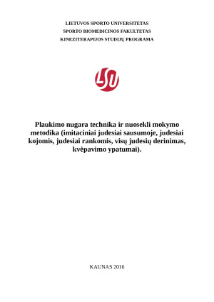 Plaukimo nugara technika ir nuosekli mokymo metodika (imitaciniai judesiai sausumoje, judesiai kojomis, judesiai rankomis, visų judesių derinimas, kvėpavimo ypatumai)