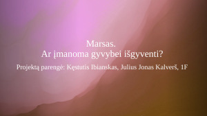 Marsas. Ar įmanoma gyvybei išgyventi?
