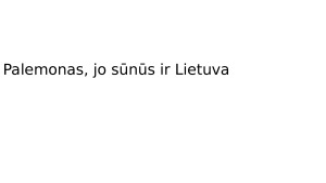 Palemonas, jo sūnūs ir Lietuva. Paveikslėlis 1