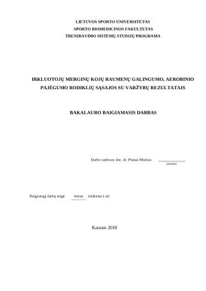 IRKLUOTOJŲ MERGINŲ KOJŲ RAUMENŲ GALINGUMO, AEROBINIO PAJĖGUMO RODIKLIŲ SĄSAJOS SU VARŽYBŲ REZULTATAIS