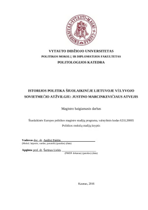 ISTORIJOS POLITIKA ŠIUOLAIKINĖJE LIETUVOJE VĖLYVOJO SOVIETMEČIO ATŽVILGIU JUSTINO MARCINKEVIČIAUS ATVEJIS