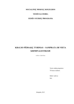 KRAUJO PĖDSAKŲ TYRIMAS – SAMPRATA IR VIETA KRIMINALISTIKOJE