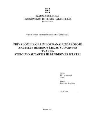 PRIVALOMI IR GALIMI ORGANAI UŽDAROJOJE AKCINĖJE BENDROVĖJE, JŲ SUDARYMO TVARKA. STEIGIMO SUTARTIS IR BENDROVĖS ĮSTATAI