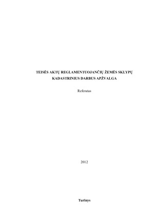 TEISĖS AKTŲ REGLAMENTUOJANČIŲ ŽEMĖS SKLYPŲ KADASTRINIUS DARBUS APŽVALGA