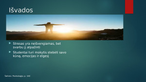 Studentų streso priežastys ir požymiai rodantys nesusidorojimą su stresu. Paveikslėlis 9