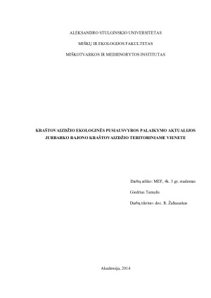 KRAŠTOVAIZDŽIO EKOLOGINĖS PUSIAUSVYROS PALAIKYMO AKTUALIJOS JURBARKO RAJONO KRAŠTOVAIZDŽIO TERITORINIAME VIENETE