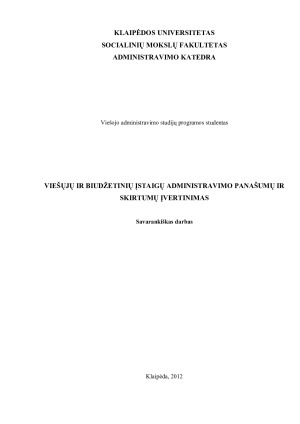 VIEŠŲJŲ IR BIUDŽETINIŲ ĮSTAIGŲ ADMINISTRAVIMO PANAŠUMŲ IR SKIRTUMŲ ĮVERTINIMAS