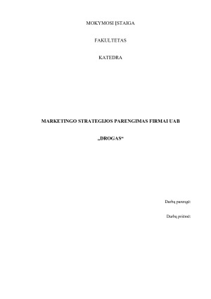 MARKETINGO STRATEGIJOS PARENGIMAS FIRMAI UAB „DROGAS“