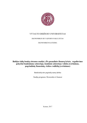 Baltijos šalių bankų sistemos analizė. (Po pasaulinės finansų krizės,  reguliavimo pokyčiai bankiniame sektoriuje, bankinio sektoriaus veiklos įvertinimas, pagrindinių finansinių, rizikos rodiklių įvertinimas)