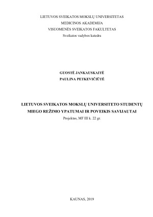 LIETUVOS SVEIKATOS MOKSLŲ UNIVERSITETO STUDENTŲ MIEGO REŽIMO YPATUMAI IR POVEIKIS SAVIJAUTAI