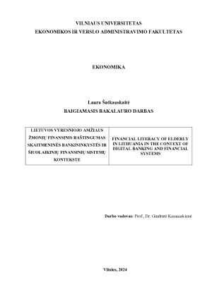 LIETUVOS VYRESNIOJO AMŽIAUS ŽMONIŲ FINANSINIS RAŠTINGUMAS SKAITMENINĖS BANKININKYSTĖS IR ŠIUOLAIKINIŲ FINANSINIŲ SISTEMŲ KONTEKSTE