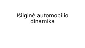 Išilginė automobilio dinamika. Paveikslėlis 1