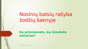 Nosinės šaknyje pirma taisyklė