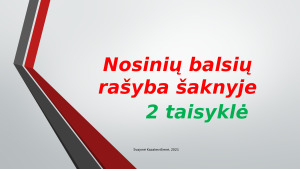 Nosinės šaknyje antra taisyklė