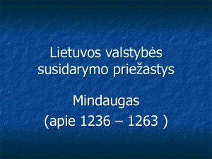 Lietuvos valstybės susidarymo priežastys. Mindaugas.. Paveikslėlis 1