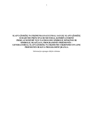 SLAPTAŽODŽIŲ PATIKIMUMASSAUGUMAS, SAUGIŲ SLAPTAŽODŽIŲ SUDARYMO PRINCIPAI IR METODAI, KOMBINATORINĖ PRIKLAUSOMYBĖ NUO NAUDOJAMO SIMBOLIŲ RINKINIO IR SIMBOLIŲ SKAIČIAUS. PROGRAMINĖS PRIEMONĖS – GENERATORIAI, SLAPTAŽODŽ