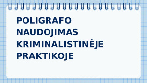 POLIGRAFO NAUDOJIMAS KRIMINALISTINĖJE PRAKTIKOJE. Paveikslėlis 1