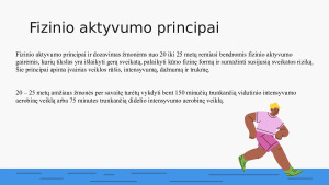 0 – 25 metų asmenų fizinio aktyvumo kryptys. Paveikslėlis 6
