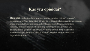 Opioidai. Apsinuodijimo rūšis, apsinuodijimo pavojus. Paveikslėlis 3