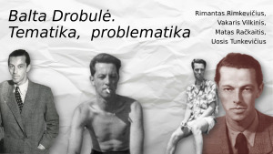 Balta Drobulė. Tematika, problematika