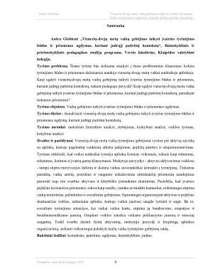 VIENERIŲ - DVEJŲ METŲ VAIKŲ GEBĖJIMO TAIKYTI ĮVAIRIUS TYRINĖJIMO BŪDUS IR PRIEMONĖS UGDYMAS, KURIANT JUDRŲJĮ PATIRTINĮ KONTEKSTĄ. Paveikslėlis 6
